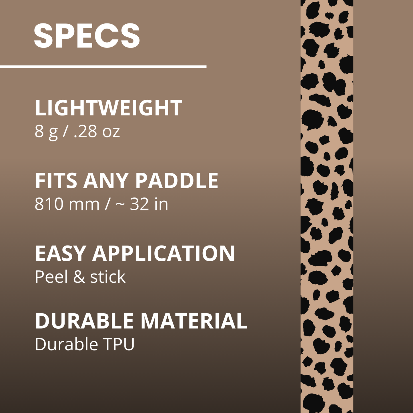 The Edgy Pickleball Cheetah Print Edge Tape (3 pack) is a lightweight (8g/.28oz), peel-and-stick TPU tape with a brown gradient and vertical cheetah print, fits any 810mm (~32in) pickleball paddle, and is easy to apply.
