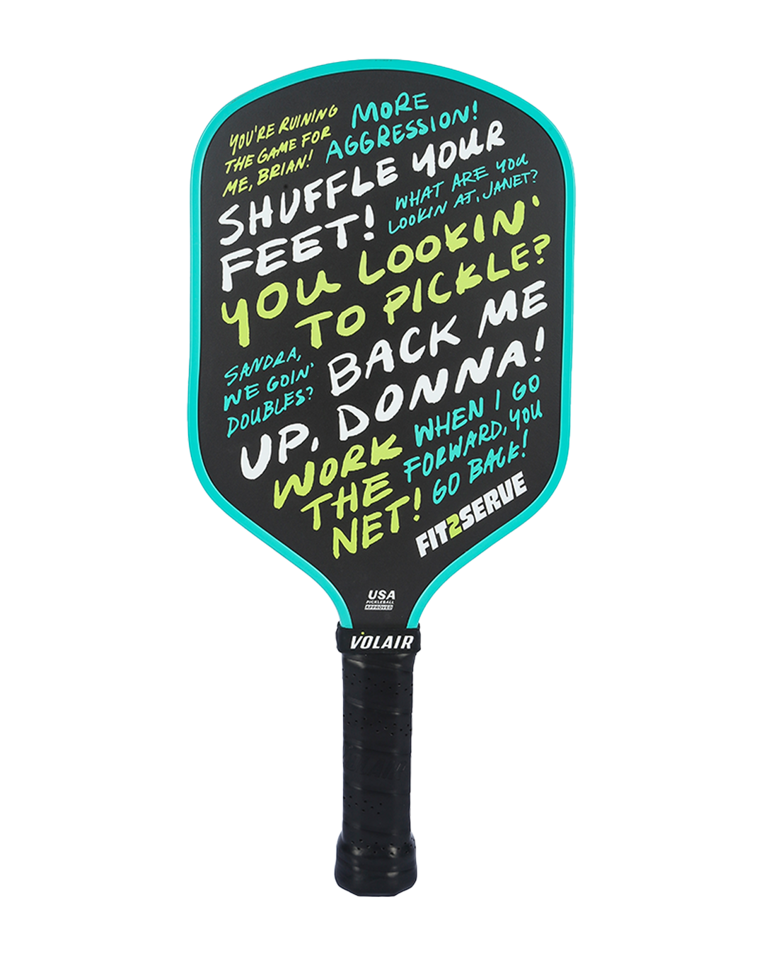 The Fit 1 16mm Limited Edition Paddle by Volair Pickleball features a black design with teal trim and bold handwritten phrases. Sporting FIT2SERVE and Volair logos on the handle, this USAP-approved paddle offers style and top performance.