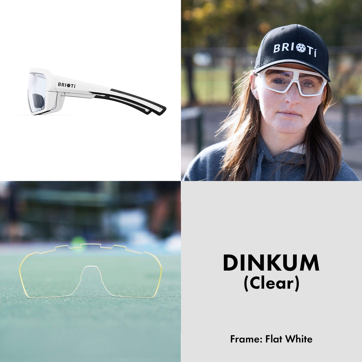 A collage shows: top left, Brioti FOCOS white sports sunglasses; top right, a woman wearing BRIOTI Pickleball Eyewear and a black “Briot” cap; bottom left, clear lens on green; bottom right text: “DINKUM (Clear) Frame: Flat White.”.