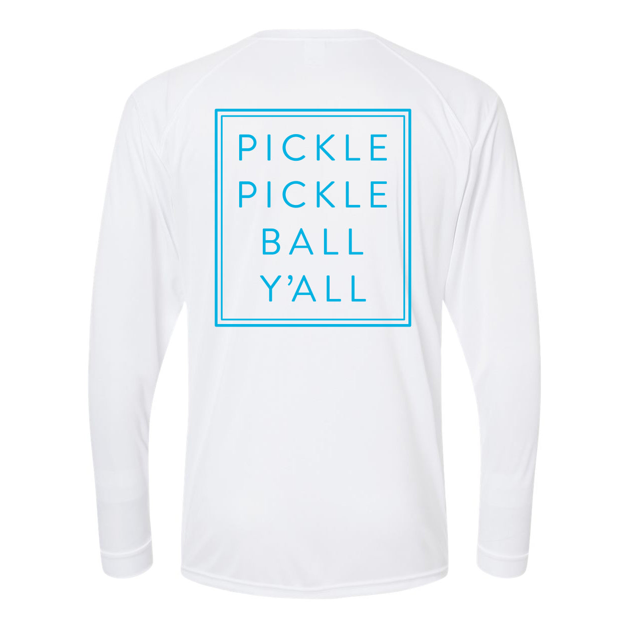 The Swinton Pickleball "Pickle Pickle Ball Y’all" white long-sleeve water shirt features a bold blue square outline and stacked text on the back, is moisture-wicking, and provides UPF 50+ sun protection.