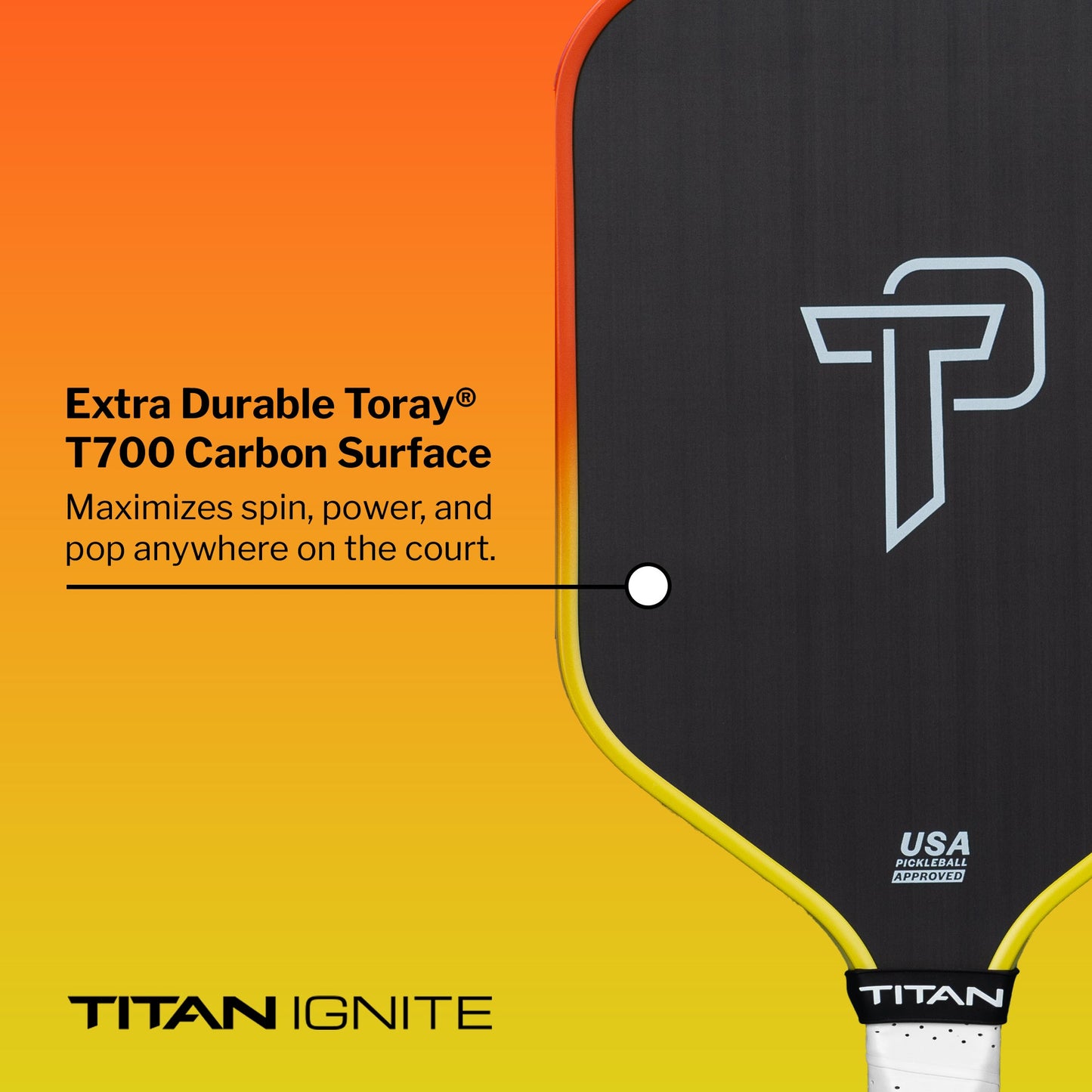 Partial view of the Titan Ignite 16L by Titan Pickleball, featuring a white TP logo, USA Pickleball Approved label, TITAN IGNITE branding, and extra durable Toray T700 carbon fiber surface for pro-level spin.