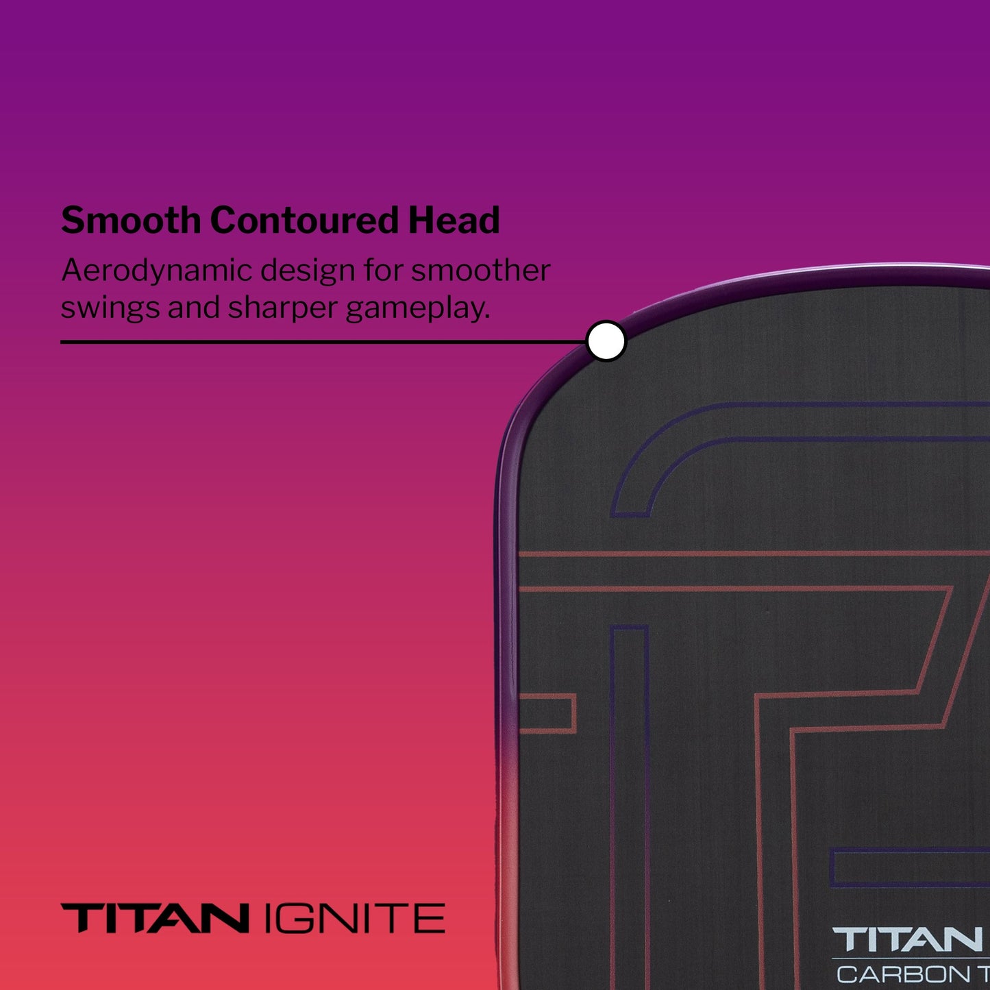 A close-up of the Titan Pickleball Titan Ignite 16S carbon fiber paddle with a smooth, rounded black edge on a pink-to-purple gradient. Text highlights its Smooth Contoured Head for better swings, with "TITAN IGNITE" at the bottom left.