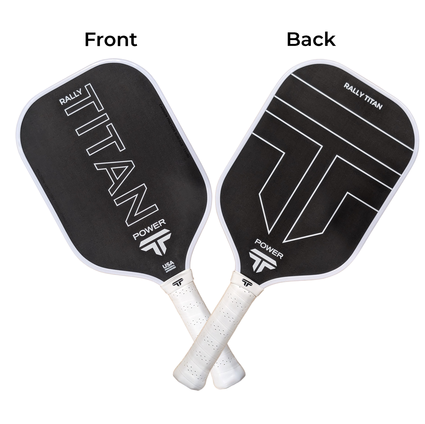 Two Rally Titan Pickleball paddles with T700 Titan Carbon friction surface, white edges and grips, are shown side by side. The left reads “RALLY TITAN POWER”, the right has a large “T”; both labeled "Front" and "Back".