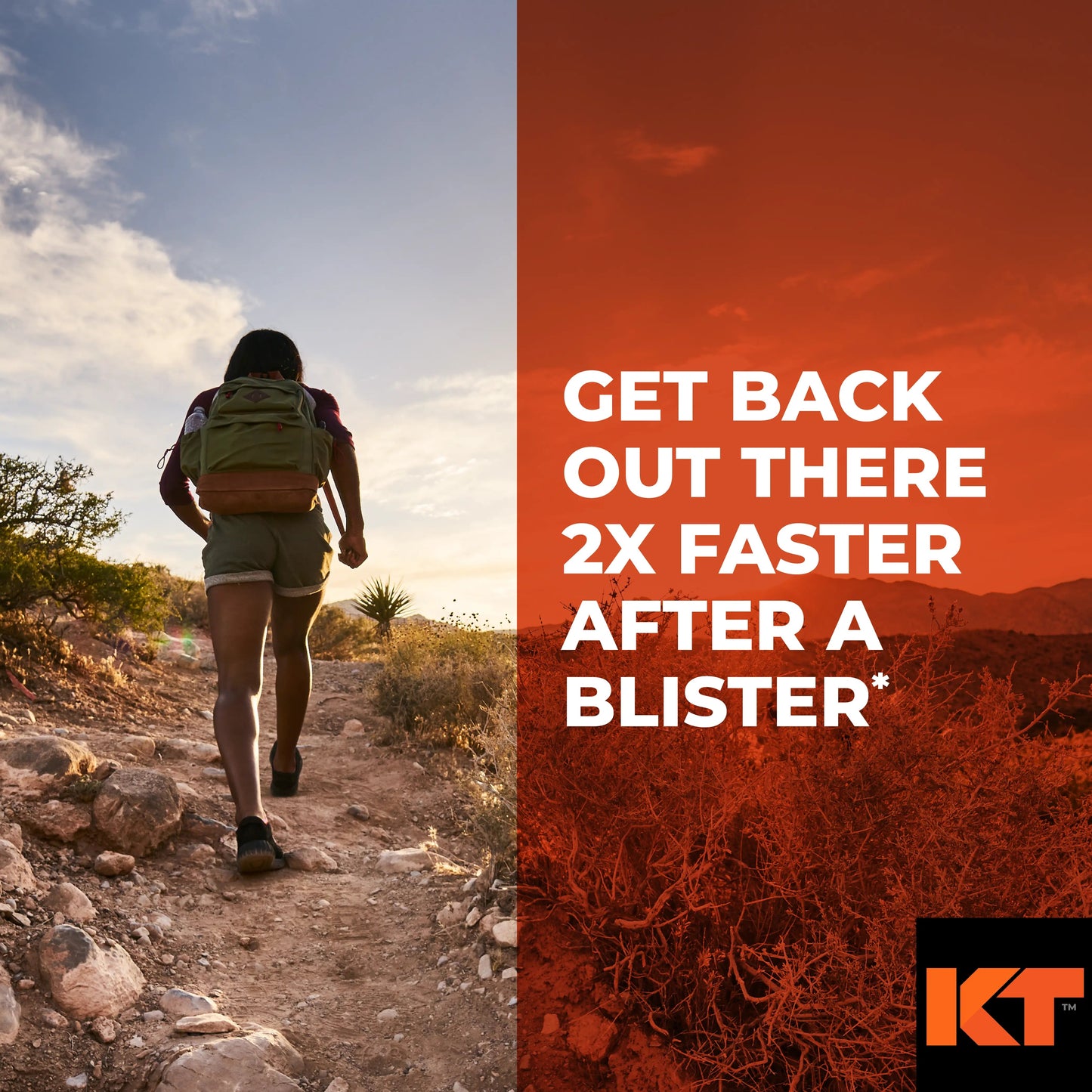 A hiker with a backpack climbs a rocky trail at sunrise. Left: they hike through nature. Right, orange overlay: Get back out there 2x faster after a blister* with KT Tape KT Health Blister Treatment Patch. KT logo bottom right.