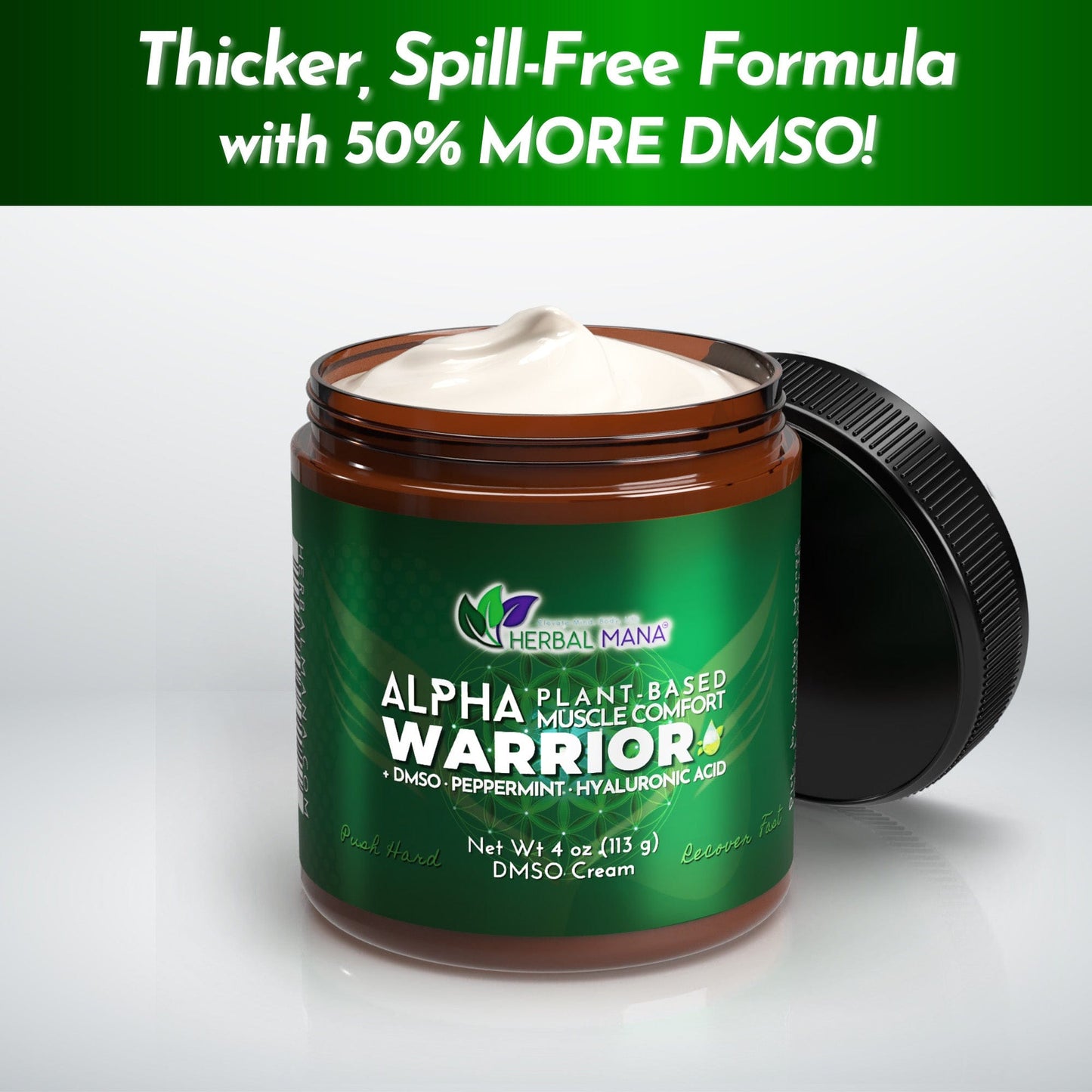 A brown jar of Herbal Mana DMSO Cream for Joint & Muscle Recovery | Alpha Warrior sits on a white surface. The visible cream has a swirl top. Green text reads, Thicker, Spill-Free Formula with 50% MORE DMSO! Ideal for joint and muscle relief.