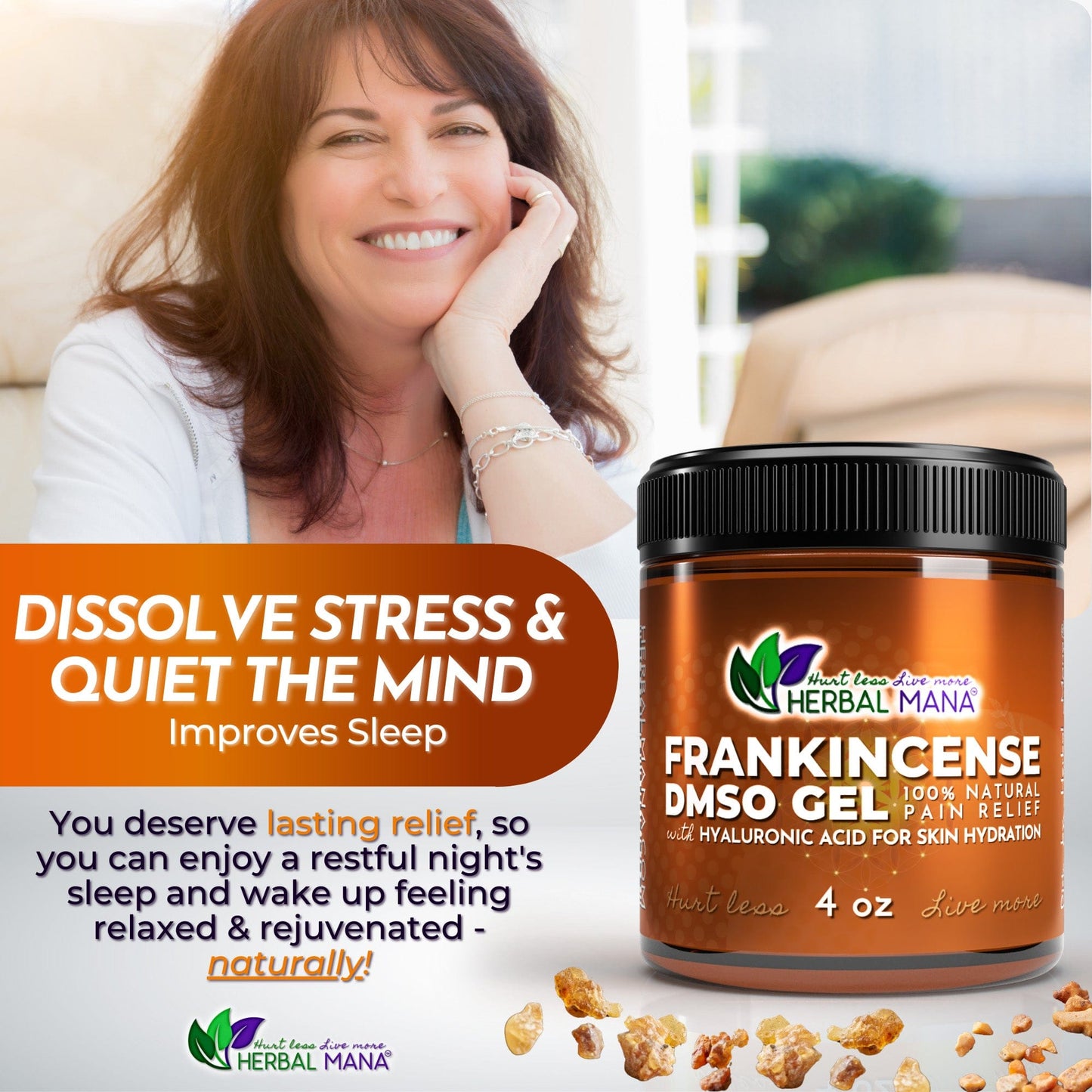 A relaxed woman smiles with her head on her hand beside a jar of Herbal Mana’s Frankincense DMSO Gel with Hyaluronic Acid, a natural anti-inflammatory for chronic pain. Text: “Dissolve stress & quiet the mind, improves sleep.”.