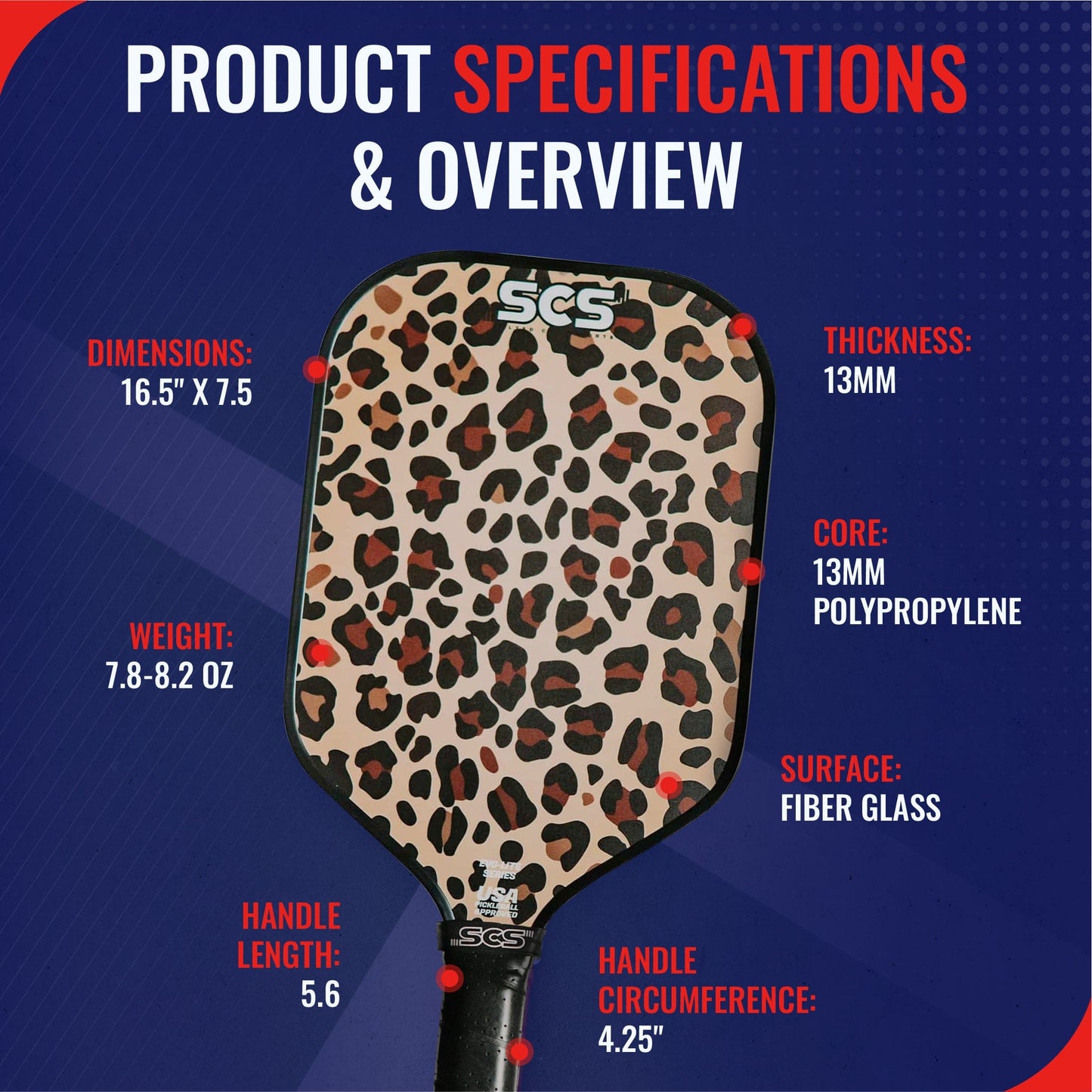 The Leopard paddle from Salted City Sports’ Evo-Lite Series features a bold leopard print, is USA Pickleball Approved, and has a 16.5"x7.5" size, 7.8–8.2oz weight, 5.6" handle, 4.25" grip, and a durable 13mm fiberglass core and surface.